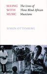 Seeing with Music: The Lives of Three Blind African Musicians