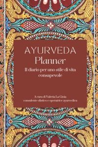 Ayurveda planner: Il diario per uno stile di vita consapevole