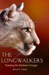 The Longwalkers: Tracking the Northern Cougar