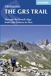 The GR5 Trail: Through the French Alps from Lake Geneva to Nice (Cicerone Trekking Guide) (Cicerone Guides)