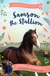 Samson the Stallion (Pippa's Pony Tales)