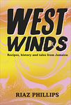 West Winds: Recipes, History and Tales from Jamaica