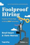 Foolproof Hiring: Powerful, Proven 