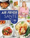 Air fryer santé avec Caty