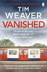 Vanished: The edge-of-your-seat thriller from author of Richard & Judy thriller No One Home (David Raker Missing Persons)