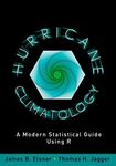 Hurricane Climatology: A Modern Statistical Guide Using R