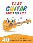 Easy Guitar Songs For Kids: 40 Fun 