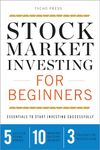 Stock Market Investing for Beginners: Essentials to Start Investing Successfully