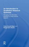 An Introduction to Qualitative Research Synthesis: Managing the Information Explosion in Social Science Research