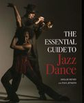 The Essential Guide to Jazz Dance