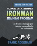 Coach In A Binder - Ironman Triathlon Training Program: Revised and Updated