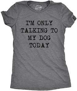 Womens Only Talking To My Dog Today Funny Shirts Dog Lovers Novelty Cool T shirt (Dark Heather Grey) - L