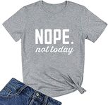 ALAPUSA Nope Not Today Shirt Women| Women's Cute Shirt| Graphic Tees Unisex Gray L