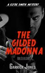 The Gilded Madonna: A Clyde Smith Mystery (The Clyde Smith Mysteries Book 2)