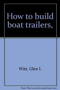 How to build boat trailers,