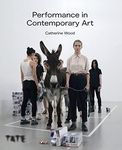 Performance in Contemporary Art: A History and Celebration