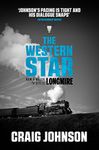 The Western Star: An exciting instalment of the best-selling, award-winning series - now a hit Netflix show! (A Walt Longmire Mystery Book 13)