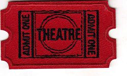 "THEATRE - ADMIT ONE"- ENTERTAINMENT - MOVIE - SHOW - Iron On Embroidered Patch