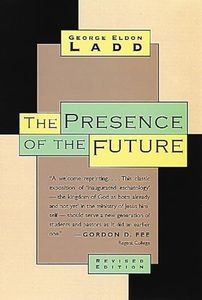 Presence of the Future: The Eschatology of Biblical Realism