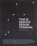 This is Service Design Thinking: Basics, Tools, Cases