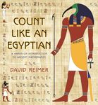 Count Like an Egyptian – A Hands–on Introduction to Ancient Mathematics