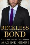 Reckless Bond: An Accidental Pregnancy Billionaire Romance (Reckless Billionaires)