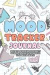 Mood Tracker Journal: Great for Borderline Personality Disorder or Depression | Improve Your Mental Health!