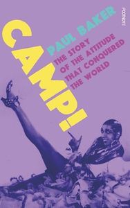 Camp!: The Story of the Attitude that Conquered the World (English Edition)