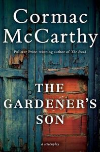 The Gardener's Son: An Emmy-Nominated Historical Screenplay―A Riveting Drama of Violence and Vengeance in Post-Civil War South Carolina