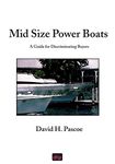 Mid Size Power Boats: A Guide for Discriminating Buyers