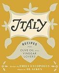 Italy: Recipes for Olive Oil and Vi