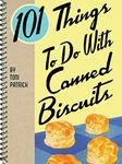 101 Things To Do With Canned Biscui