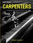 Carpenters Piano Music: 17 Easiest Piano Songs You'll Ever Learn