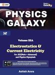 GKP Physics Galaxy Volume 3A - Electrostatics & Current Electricity for JEE (Main & Advanced) and Physics Olympiad | 3rd edition | by Ashish Arora