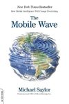 The Mobile Wave: How Mobile Intelligence Will Change Everything