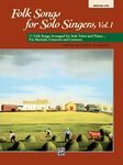 Folk Songs for Solo Singers Volume 1 Medium-Low Voice: 11 Folk Songs Arranged for Solo Voice and Piano . . . for Recitals, Concerts, and Contests (Medium Low Voice)