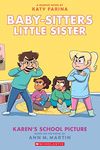 Baby-Sitters Little Sister Graphic Novel #5: Karen's School Picture [Paperback] Ann M Martin and Katy Farina