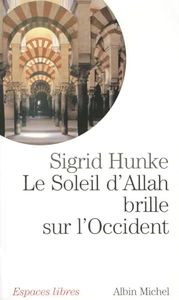 Le Soleil d'Allah brille sur l'Occident : Notre héritage arabe
