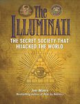 The Illuminati: The Secret Society That Hijacked the World (Treachery & Intrigue)