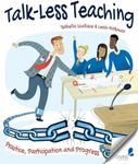 Talk-Less Teaching: Practice, Participation and Progress