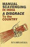 Manual Scavenging in India: A Disgrace to the Country