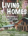 Living Homes: Stone Masonry, Log and Straw Bale Construction