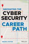 Navigating the Cybersecurity Career Path: Insider Advice for Navigating from Your First Gig to the C-Suite