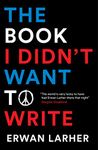The Book I Didn't Want to Write