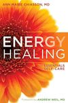 Energy Healing: The Essentials of S