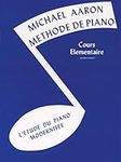 Michael Aaron Piano Course, Bk 1: Cours Elementaire - L'Etude du Piano Modernisee (French Language Edition (Volume 1)