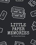 Little Paper Memories - A Ticket St