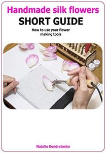 2020 Updated - Short guide How to Make Silk Fabric Flower Crafting Somebana Technique: step by step tutorial with bud rose pattern (English Edition)