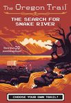 The Oregon Trail: The Search for Snake River (The Oregon Trail, 3)