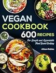 Vegan Cookbook: 600 Recipes For Sim